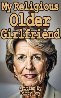 Produktbild: My Religious Older Girlfriend (Mature Domination, #10)