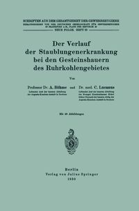 Produktbild: Der Verlauf der Staublungenerkrankung bei den Gesteinshauern des Ruhrkohlengebietes