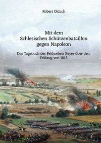 Produktbild: Mit dem Schlesischen Sch&uuml;tzenbataillon gegen Napoleon