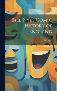 Produktbild: Bill Nyes Comic History of England