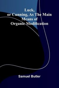 Produktbild: Luck, or Cunning, as the Main Means of Organic Modification
