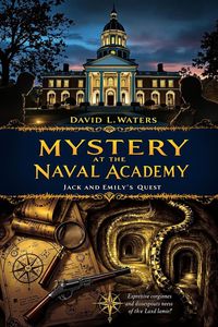 Produktbild: MYSTERY at the NAVAL ACADEMY: Jack and Emily's Quest (Jack and Emily's Adventures, #4)