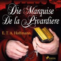 Produktbild: Die Marquise de la Pivardiere (Ungekürzt)