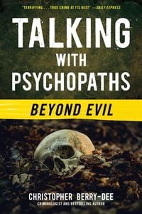 Bild vom Artikel Talking with Psychopaths: Beyond Evil vom Autor Christopher Berry-Dee