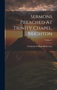 Produktbild: Sermons Preached At Trinity Chapel, Brighton; Volume 5