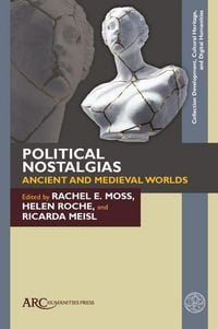 Produktbild: Political Nostalgias--Ancient and Medieval Worlds