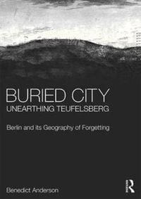 Bild vom Artikel Buried City, Unearthing Teufelsberg vom Autor Benedict Anderson