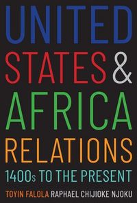 Produktbild: Falola, T: United States and Africa Relations, 1400s to the