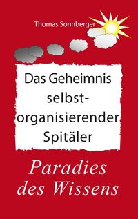 Bild vom Artikel Das Geheimnis selbstorganisierender Spitäler vom Autor Thomas Sonnberger