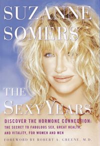 Produktbild: The Sexy Years: Discover the Hormone Connection: The Secret to Fabulous Sex, Great Health, and Vitality, for Women and Men