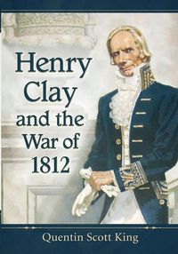 Produktbild: Henry Clay and the War of 1812