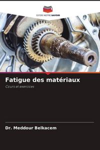Produktbild: Fatigue des mat&eacute;riaux