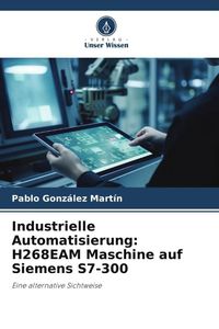 Produktbild: Gonz&aacute;lez Mart&iacute;n, P: Industrielle Automatisierung