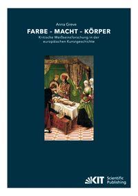 Produktbild: Farbe - Macht - K&ouml;rper : Kritische Wei&szlig;seinsforschung in der europ&auml;ischen Kunstgeschichte