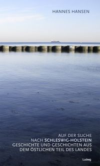 Produktbild: Auf der Suche nach Schleswig-Holstein. Geschichte und Geschichten aus dem &ouml;stlichen Teil des Landes