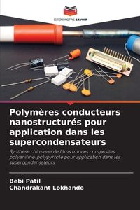 Produktbild: Polym&egrave;res conducteurs nanostructur&eacute;s pour application dans les supercondensateurs