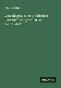 Produktbild: Vorschl&auml;ge zu einer praktischen Reiseausr&uuml;stung f&uuml;r Ost- und Zentralafrika
