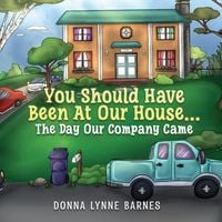 Produktbild: You Should Have Been At Our House...The Day Our Company Came