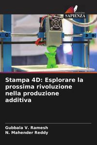 Produktbild: Stampa 4D: Esplorare la prossima rivoluzione nella produzione additiva