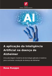 Produktbild: A aplica&ccedil;&atilde;o da Intelig&ecirc;ncia Artificial na doen&ccedil;a de Alzheimer
