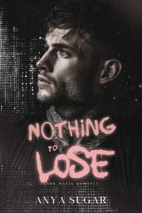 Produktbild: Nothing To Lose: Dark Mafia Romance