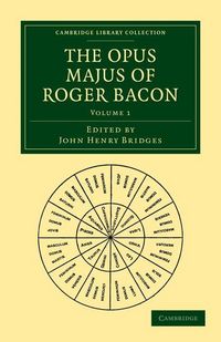 Produktbild: The Opus Majus of Roger Bacon - Volume 1
