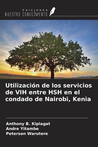 Produktbild: Utilizaci&oacute;n de los servicios de VIH entre HSH en el condado de Nairobi, Kenia