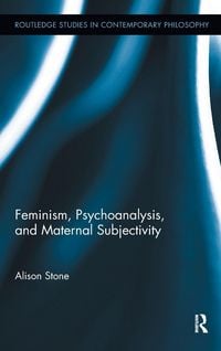 Produktbild: Feminism, Psychoanalysis, and Maternal Subjectivity