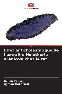 Produktbild: Effet anticholestatique de l'extrait d'Holothuria arenicola chez le rat