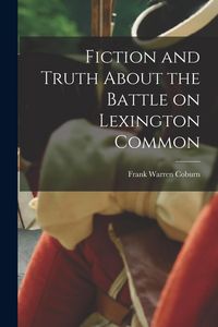 Produktbild: Fiction and Truth About the Battle on Lexington Common