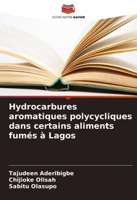 Produktbild: Hydrocarbures aromatiques polycycliques dans certains aliments fum&eacute;s &agrave; Lagos