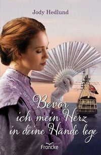 Produktbild: Bevor ich mein Herz in deine H&auml;nde lege