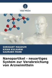 Produktbild: Nanopartikel - neuartiges System zur Verabreichung von Arzneimitteln