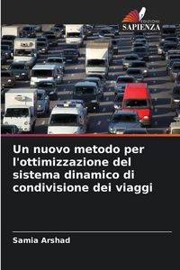 Produktbild: Un nuovo metodo per l'ottimizzazione del sistema dinamico di condivisione dei viaggi