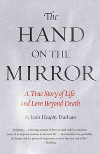 Produktbild: The Hand on the Mirror: A True Story of Life and Love Beyond Death