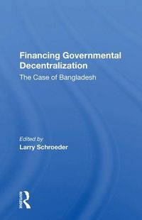 Produktbild: Schroeder, L: Financing Governmental Decentralization