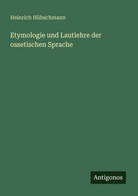 Produktbild: Etymologie und Lautlehre der ossetischen Sprache