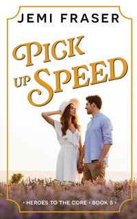 Produktbild: Pick Up Speed (Heroes To The Core, #5)