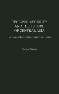 Produktbild: Regional Security and the Future of Central Asia