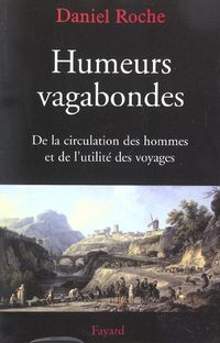 Produktbild: Humeurs Vagabondes; de la Circulation des Hommes et de l Utilite des