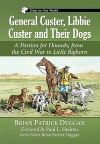 Produktbild: General Custer, Libbie Custer and Their Dogs