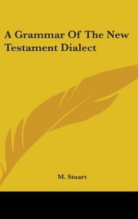 Produktbild: Stuart, M: Grammar Of The New Testament Dialect