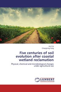 Produktbild: Five centuries of soil evolution after coastal wetland reclamation