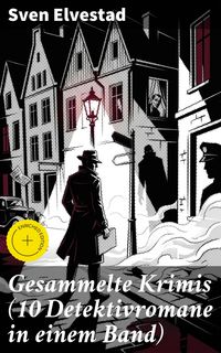 Produktbild: Gesammelte Krimis (10 Detektivromane in einem Band)