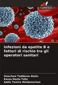 Produktbild: Infezioni da epatite B e fattori di rischio tra gli operatori sanitari
