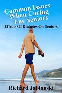 Produktbild: Common Issues When Caring for Seniors - Effects of Diabetes on Seniors