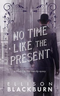 Produktbild: No Time Like the Present (The Windy City Files, #2)