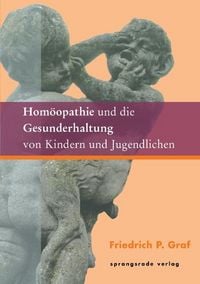 Produktbild: Hom&ouml;opathie und die Gesunderhaltung von Kindern und Jugendlichen