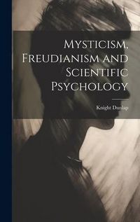 Produktbild: Mysticism, Freudianism and Scientific Psychology