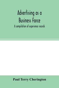 Produktbild: Advertising as a business force; a compilation of experience records